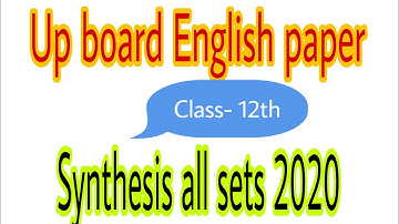 Synthesis | Up board Class- 12th  English paper 2020 | Up board English paper synthesis all sets2020