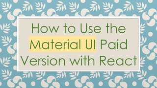 How to Use the Material UI Paid Version with React screenshot 5