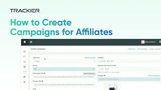 How to Create Campaigns for Affiliates | Trackier