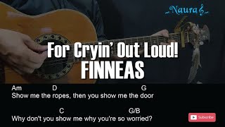 FINNEAS - For Cryin’ Out Loud! Guitar Chords Lyrics
