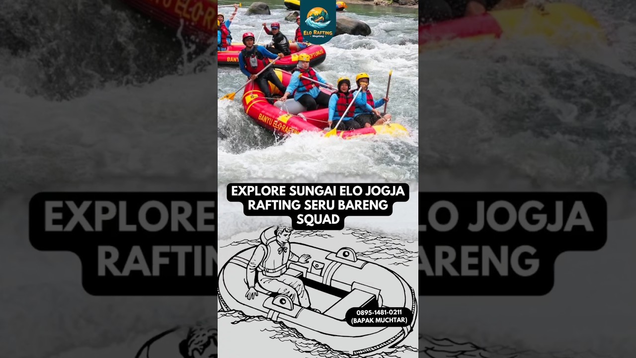 TEMPAT RAFTING TERBAIK DI JOGJA MAGELANG | RAFTING ELO | 0858-5549-4440