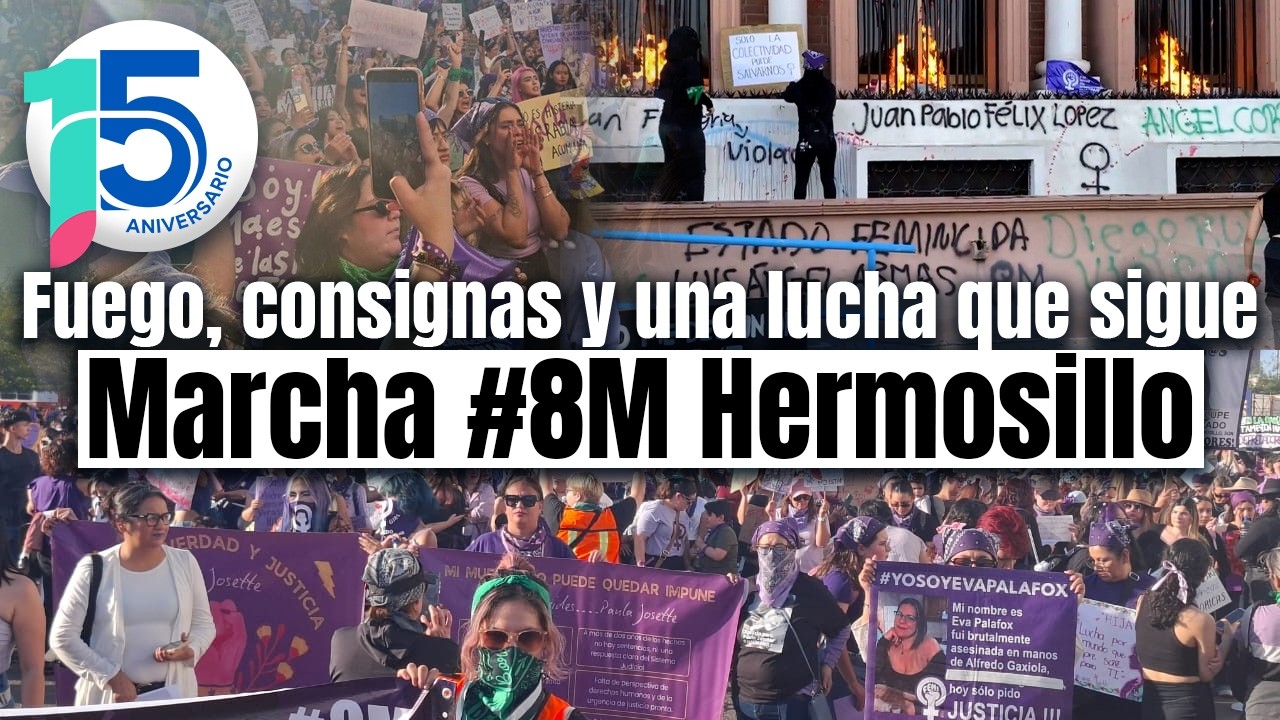 Fuego y consignas: Así se vivió la marcha del #8M en Hermosillo | Mujeres exigen JUSTICIA