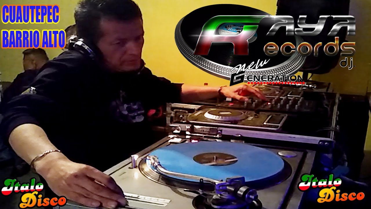 DJ RAYA RECORDS SET DE ITALO DISCO [NEW GENERATION] EN CUAUTEPEC BARRIO ...