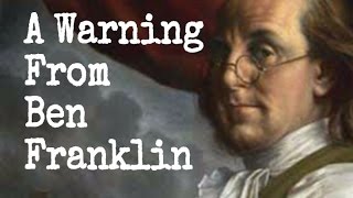 A Warning From Ben Franklin
