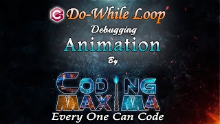 Do While loop | Flow/Iteration Statements - do while in Cpp | Cpp |Coding Maxima | Coding