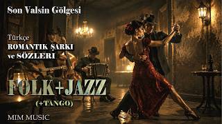Son Valsin Gölgesi (Türkçe Romantik Şarkı Ve - Folk+ Jazz \