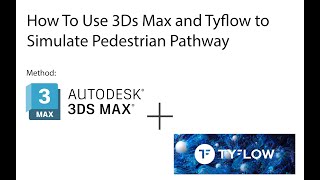 V10 - How To Use 3Ds Max and Tyflow to Simulate Pedestrian Pathway