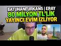 BATUHANFURKAN5 | ERAY- 80 MİLYON TL'LİK YAYINCI EVİM İZLİYOR @erayozkenar