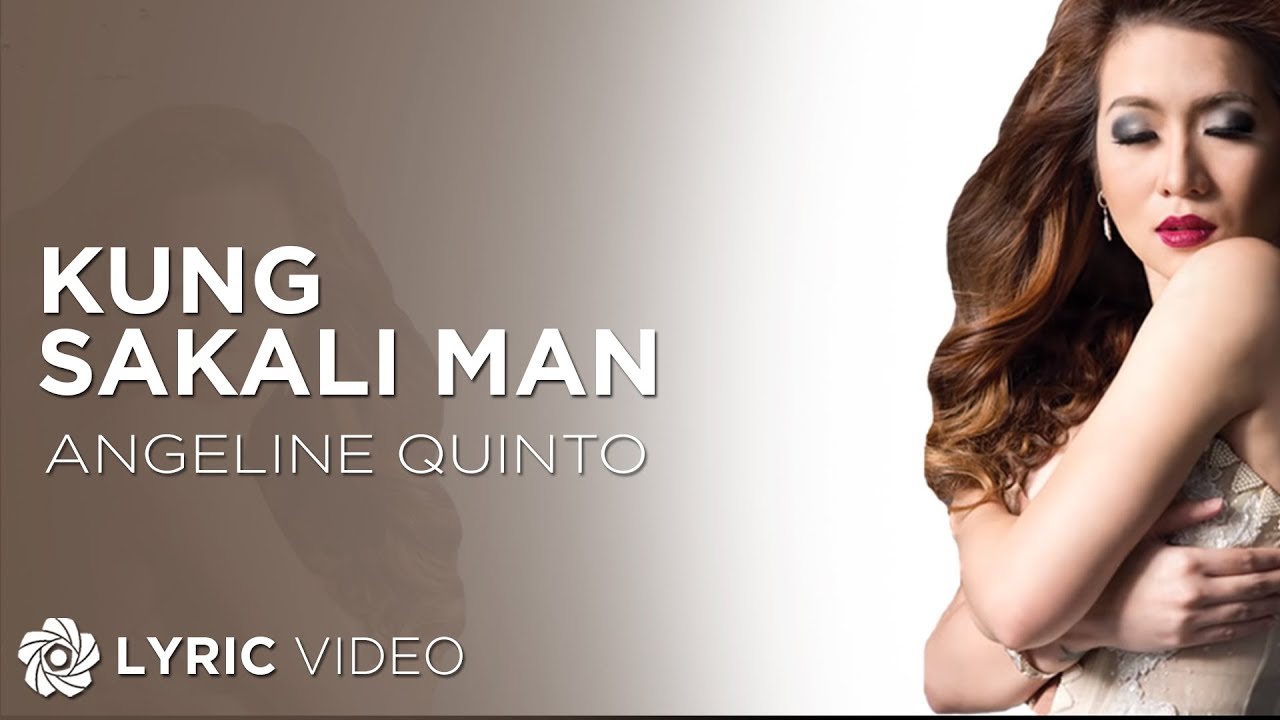 Kung Sakali Man   Angeline Quinto Lyrics