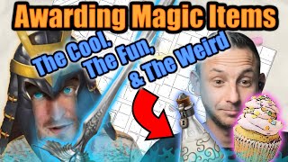 Awarding Magic Items in D&D 5E - the Cool, the Fun, & the Weird