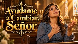 Ayúdame a Cambiar, Señor | Adoración Cristiana para Cambiar y Empezar de Nuevo | Worship