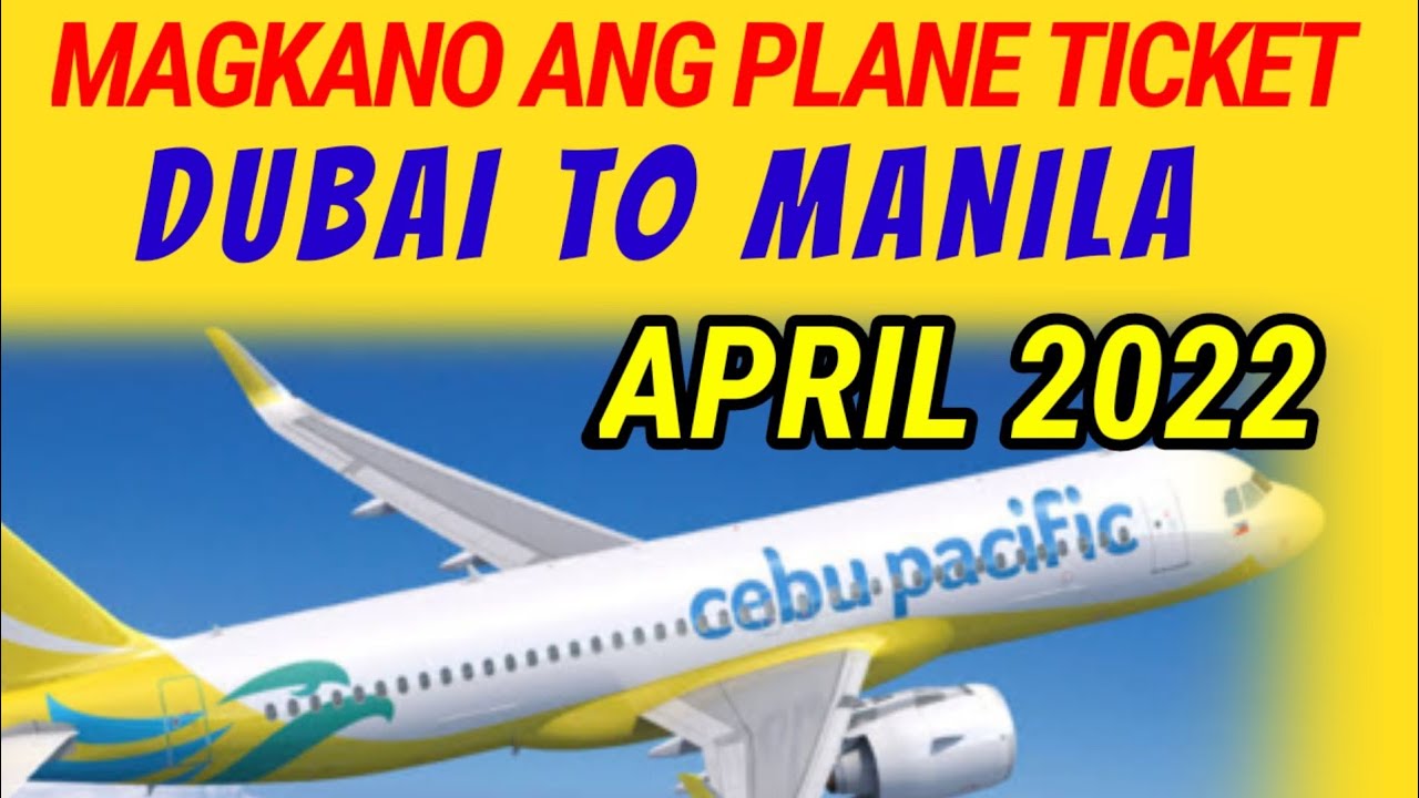 CEBU PACIFIC AIRPLANE TICKET PRICE DUBAI TO MANILA PHILIPPINE