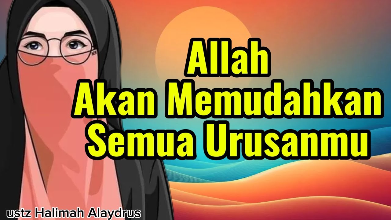 Allah Akan Memudahkan Semua Urusanmu || Ustazah Halimah Alaydrus || Teman Ngaji