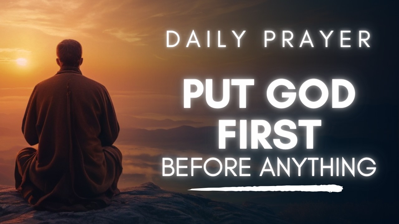 Lord, I Put You First Today - Powerful Morning Prayer to Seek God First