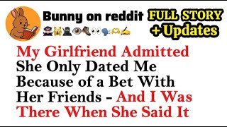 My Girlfriend Admitted She Only Dated Me Because of a Bet With Her Friends.