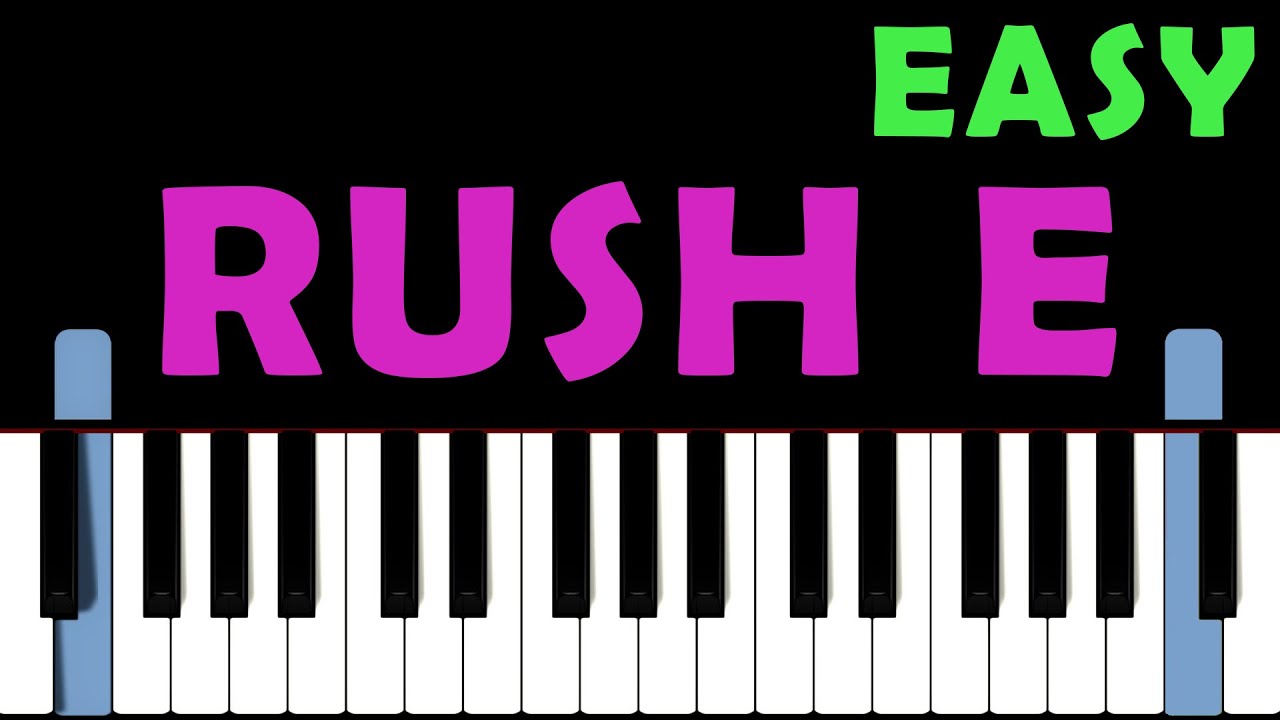 Rush E Easy Piano Tutorial - YouTube