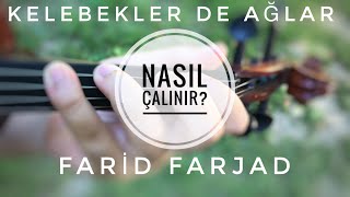 Farid Farjad - Kelebekler De Ağlar Kemanla Nasıl Çalınır?