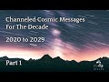 Channeled Cosmic Messages For The Decade - Part 1 ~ Podcast