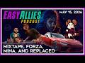 Mixtape, Forza, Mina, and Replaced - Easy Allies Podcast - May 15, 2026