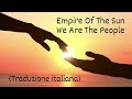 Empire Of The Sun - We Are The People (traduzione italiana)