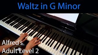 Waltz in G Minor (Early-Intermediate Piano Solo) - Alfred's Adult Level 2