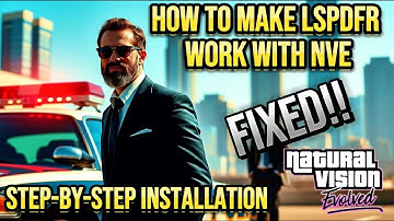 How to Make LSPDFR Work with NVE & Prevent Crashes | Ultimate Fix Guide