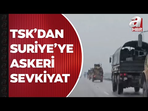 TSK'dan Suriye'ye askeri sevkiyat! İşte o görüntüler... | A Haber