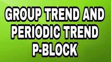 Group trend and periodic trend p- block explain in URDU /HINDI chemistry 12( learning 4u)