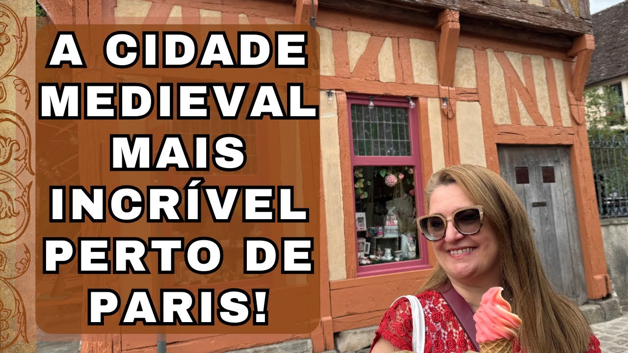 A Cidade Medieval PERFEITA a 1h​30 de Paris (de trem!)