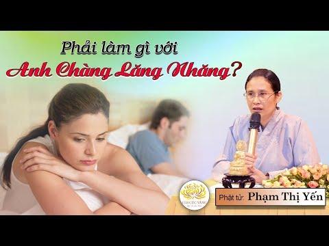 Video Phải Làm Gì Với Anh Chàng Lăng Nhăng? | Phạm Thị Yến... - youtube