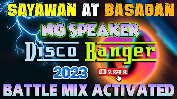 D'BEST DISCO CLUB BANGER REMIX🎶SAYAW SA DISCOHAN BATTLE REMIX 2023 💥SOUND CHECK YANIG KAPIT BAHAY MO