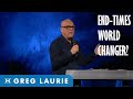 The World Changer at the End of the World (With Greg Laurie)