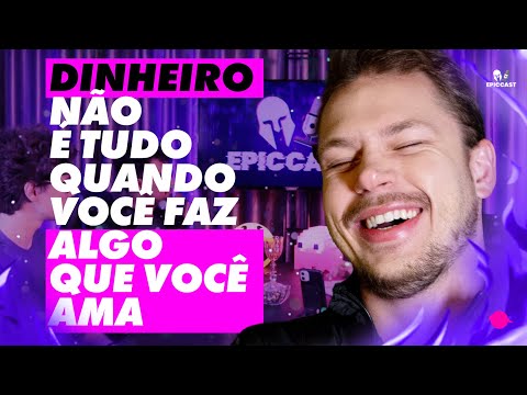 AMOR PELO TRABALHO como (MainovoWorks): Além das Fronteiras do Dinheiro - CDM - (EpicCast #008)