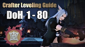 FFXIV: Crafter/DoH Leveling 1 - 80 - Beginners Guide & Best method (Works in Endwalker)