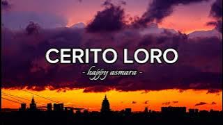 Lirik Lagu CERITO LORO - Happy Asmara (lyrics)