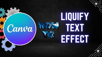 How to Create a Liquify Text Effect in Canva - Step by Step