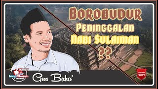 Borobudur Peninggalan Nabi Sulaiman ? || Bantahan Gus Baha || Disertai Subtitle Indonesia