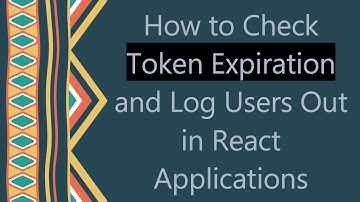 How to Check Token Expiration and Log Users Out in React Applications