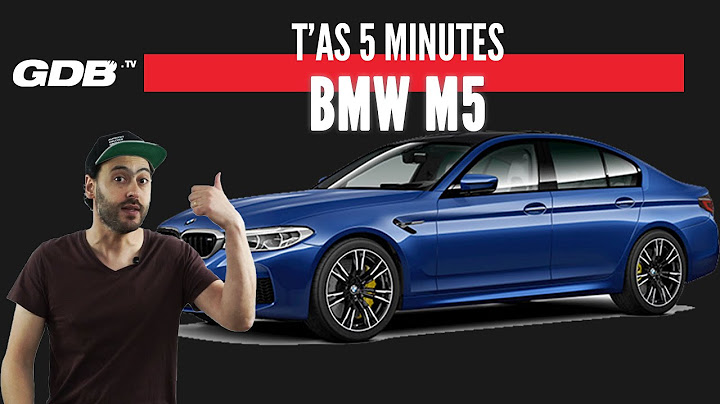 T'AS 5 MINUTES : LA BMW M5 !