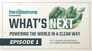 WHAT’S NEXT: Powering the world in a clean way | Episode 1