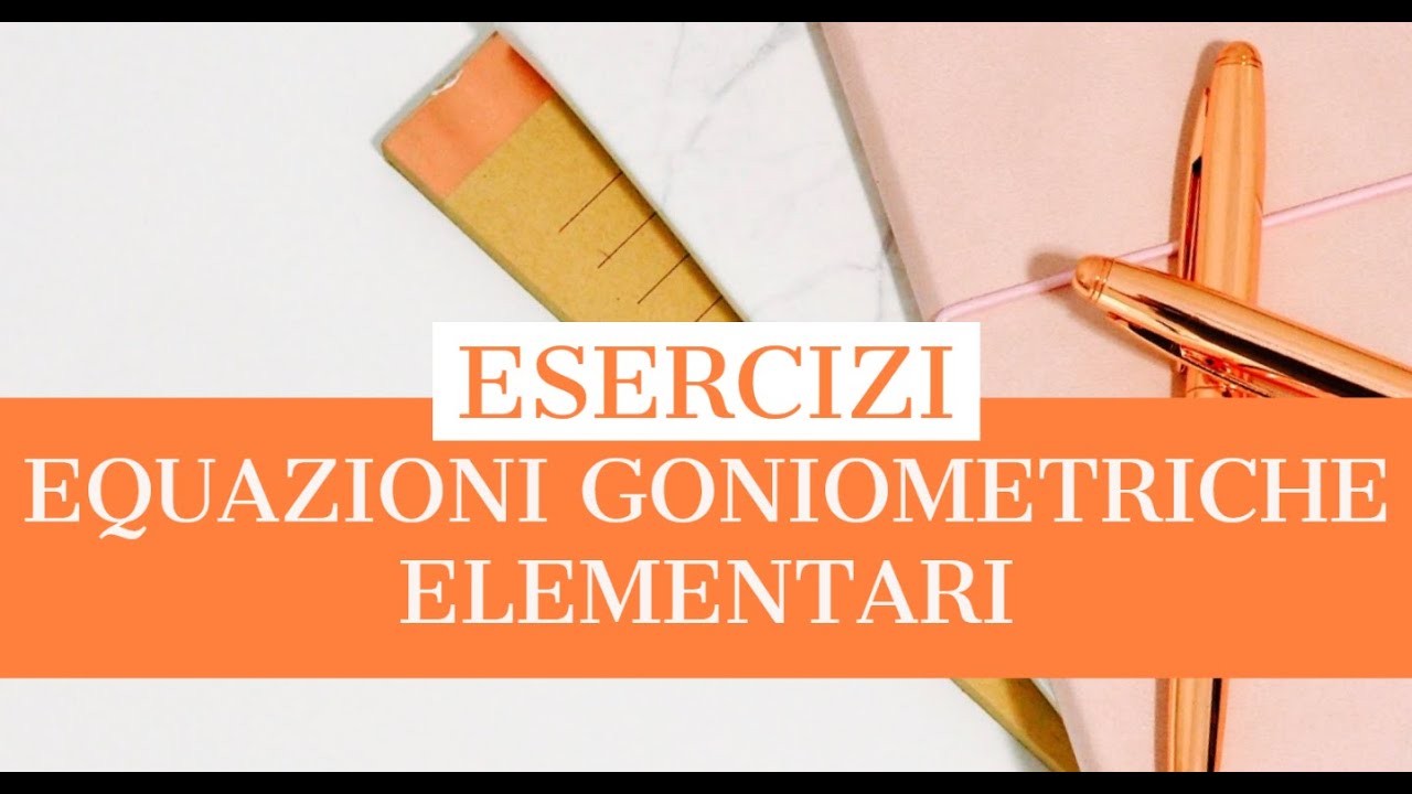 EQUAZIONI GONIOMETRICHE ELEMENTARI E RICONDUCIBILI A ELEMENTARI