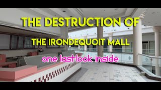 THE DESTRUCTION OF THE IRONDEQUOIT MALL - ONE LAST LOOK INSIDE