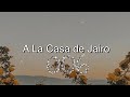 A La Casa de Jairo - Serie de Himnos (Ep. 006)