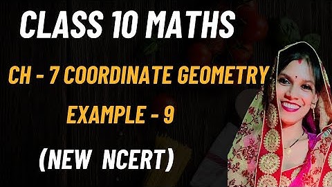 Ch 7 Coordinate Geometry Example - 9 | Class 10 maths | New NCERT