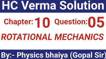 H.C. Verma Solutions - Rotational Mechanics - Chapter 10 , Question 5