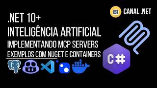 .NET 10 + Inteligência Artificial: implementando MCP Servers em exemplos com NuGet e containers