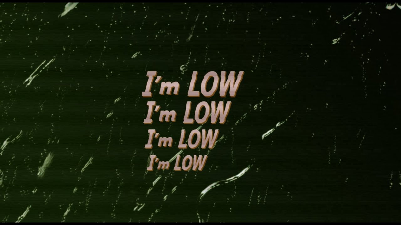 So low текст. Im so Low maybe im Homesick&.