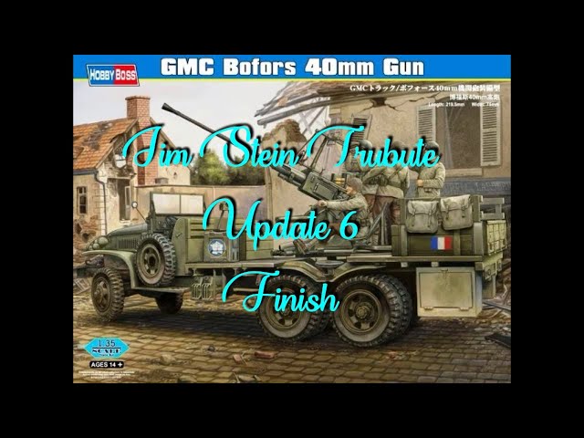 Hobby Boss, 1/35, GMC Bofors 40mm Gun. Jim Stein Tribute