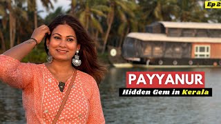 Payyanur  This Offbeat Place in Kerala Deserves to be in your List | Unseen Kerala | Kannur | Ep 2