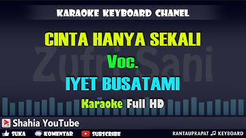 CINTA HANYA SEKALI VOC. IYETH BUSTAMI | KARAOKE KN7000
